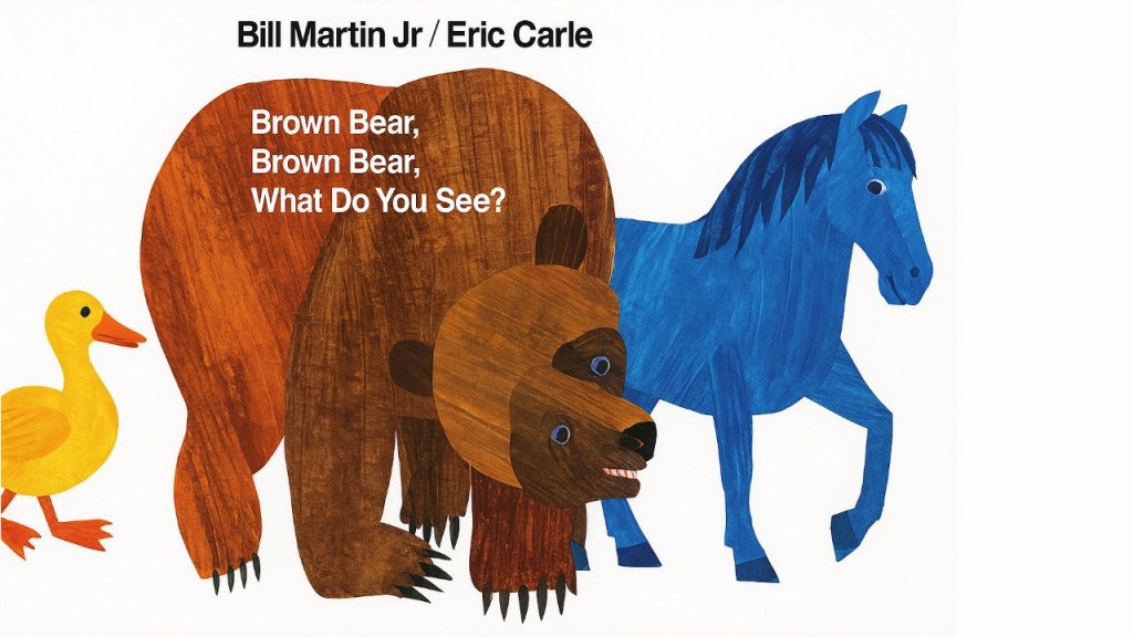 The cover of Brown Bear, Brown Bear, What do you see? featuring a large brown bear on all fours on a white background. A yellow duck and blue horse have been added to the original cover and are standing on either side of the bear.